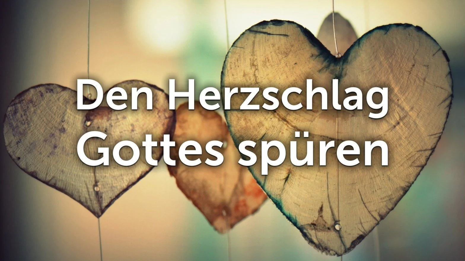 Den Herzschlag Gottes spüren