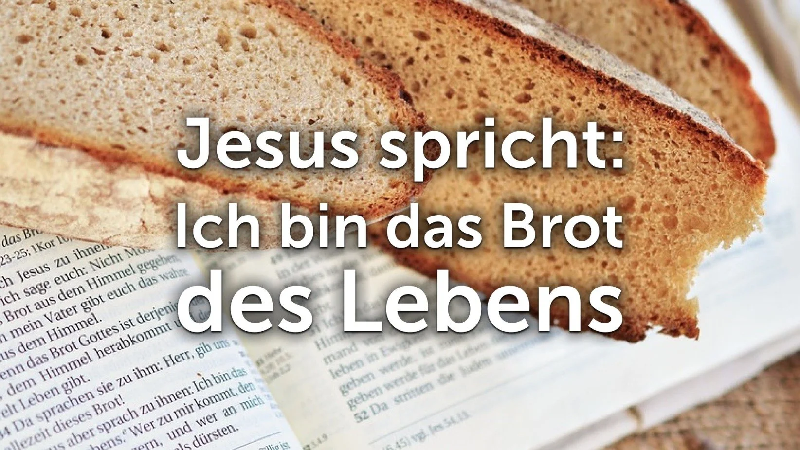 Ich bin das Brot des Lebens