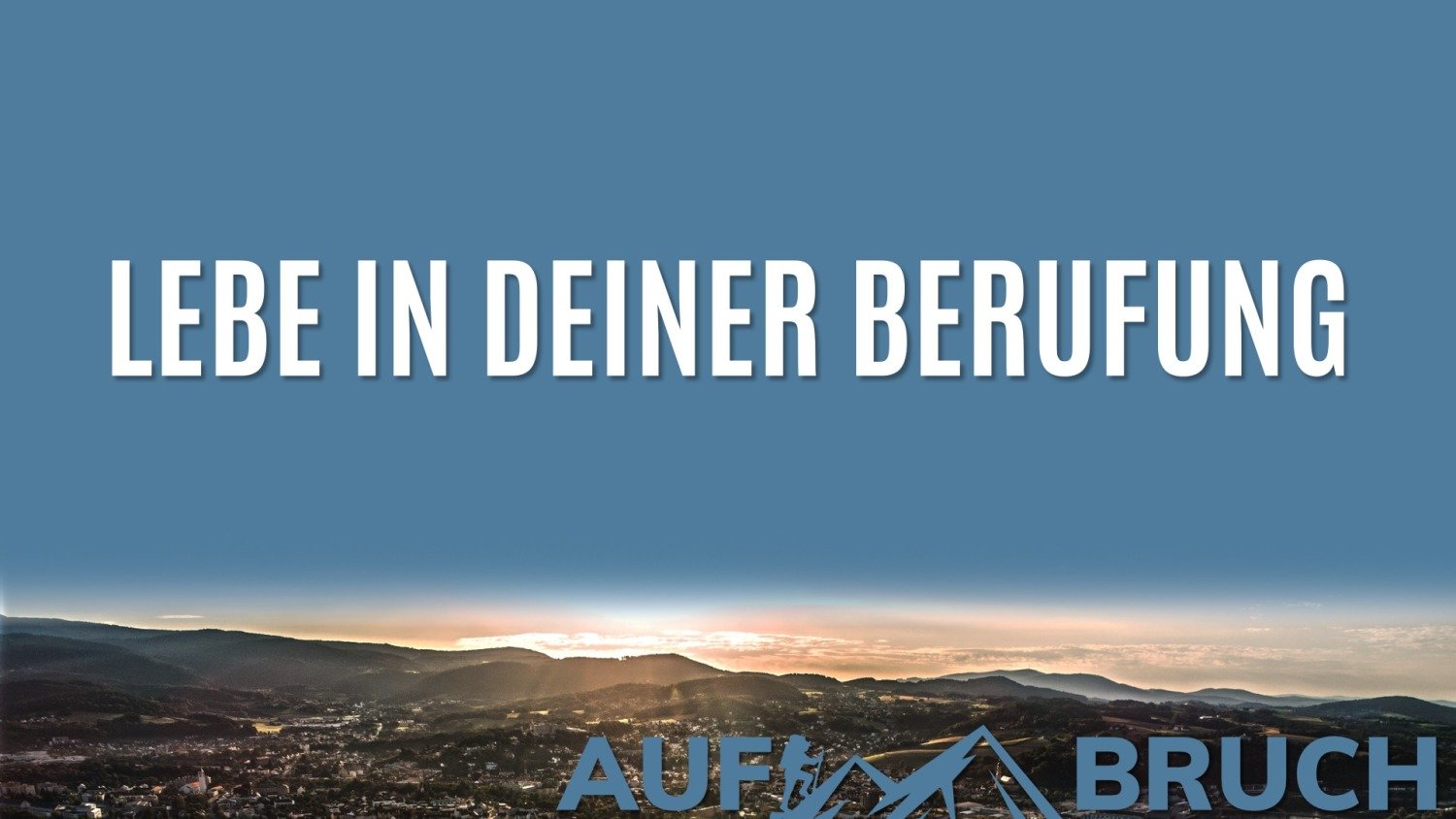 Lebe in deiner Berufung