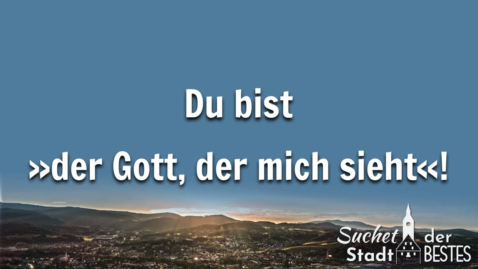 Du bist der Gott der mich sieht