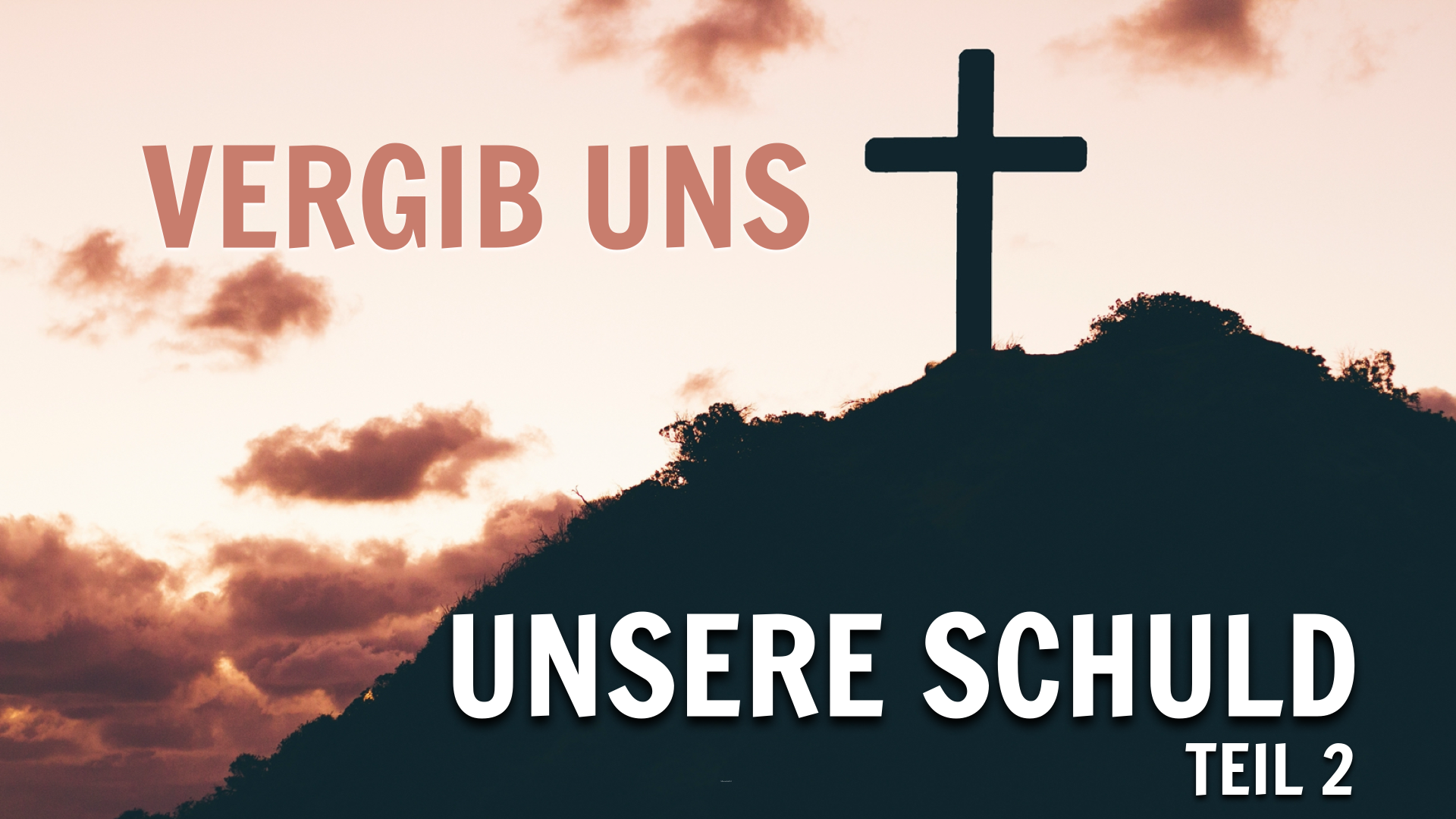Vergib uns unsere Schuld - Teil 2