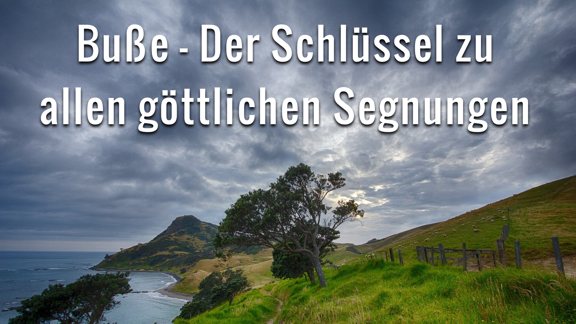 Buße - Der Schlüssel zu allen göttlichen Segnungen