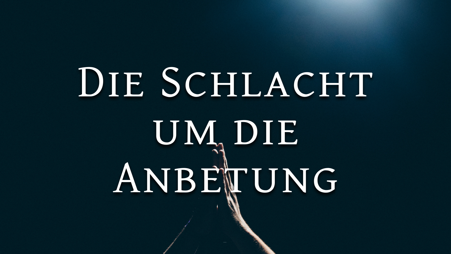 Die Schlacht um die Anbetung
