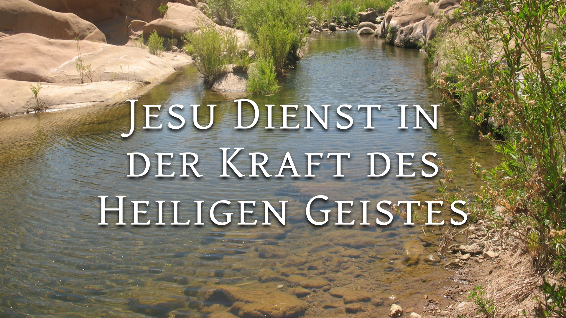 Jesu Dienst in der Kraft des Heiligen Geistes