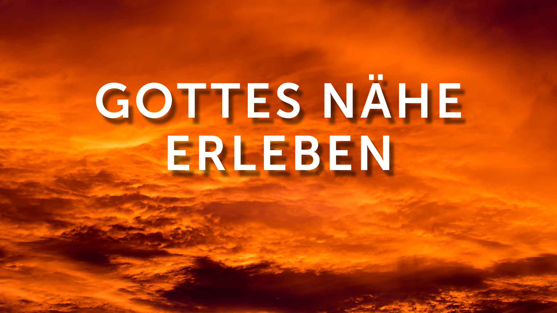 Gottes Nähe erleben
