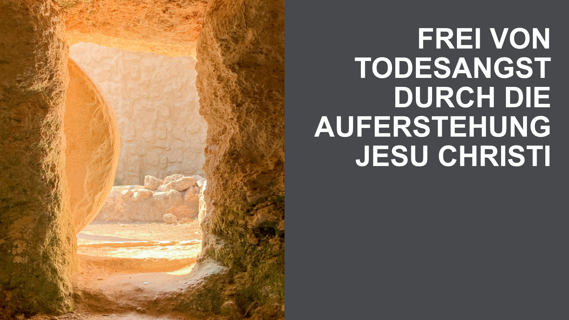 Frei von Todesangst durch die Auferstehung Jesu Christi