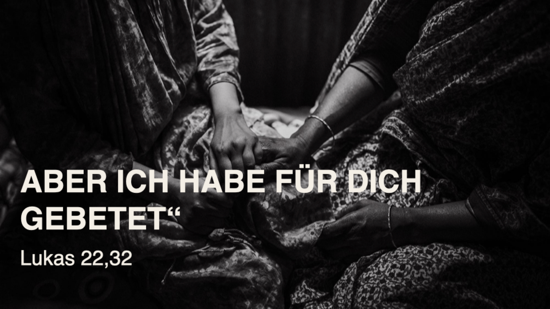 Aber ich habe für dich gebetet