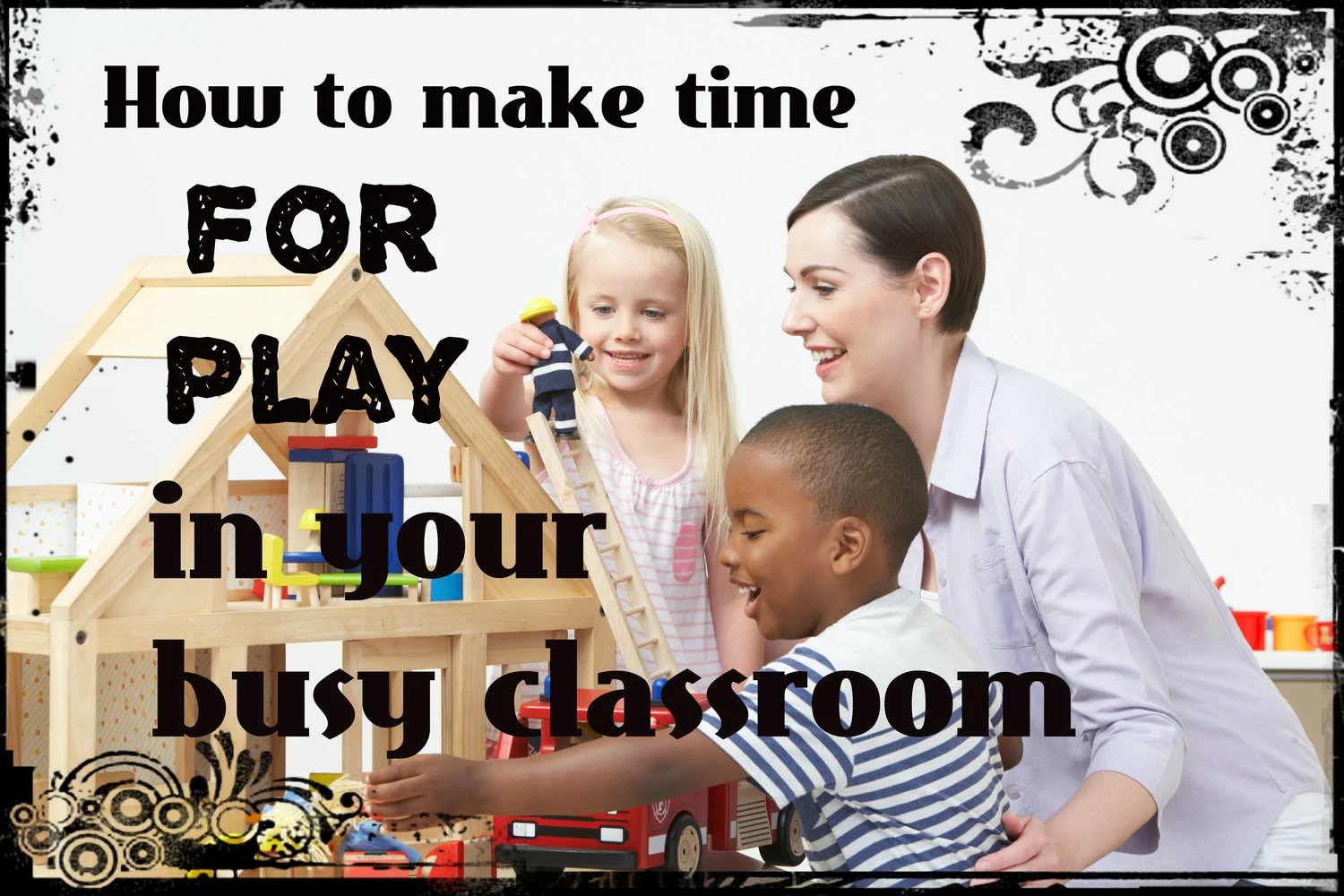 How to Make Time for Play in Your Busy Classroom