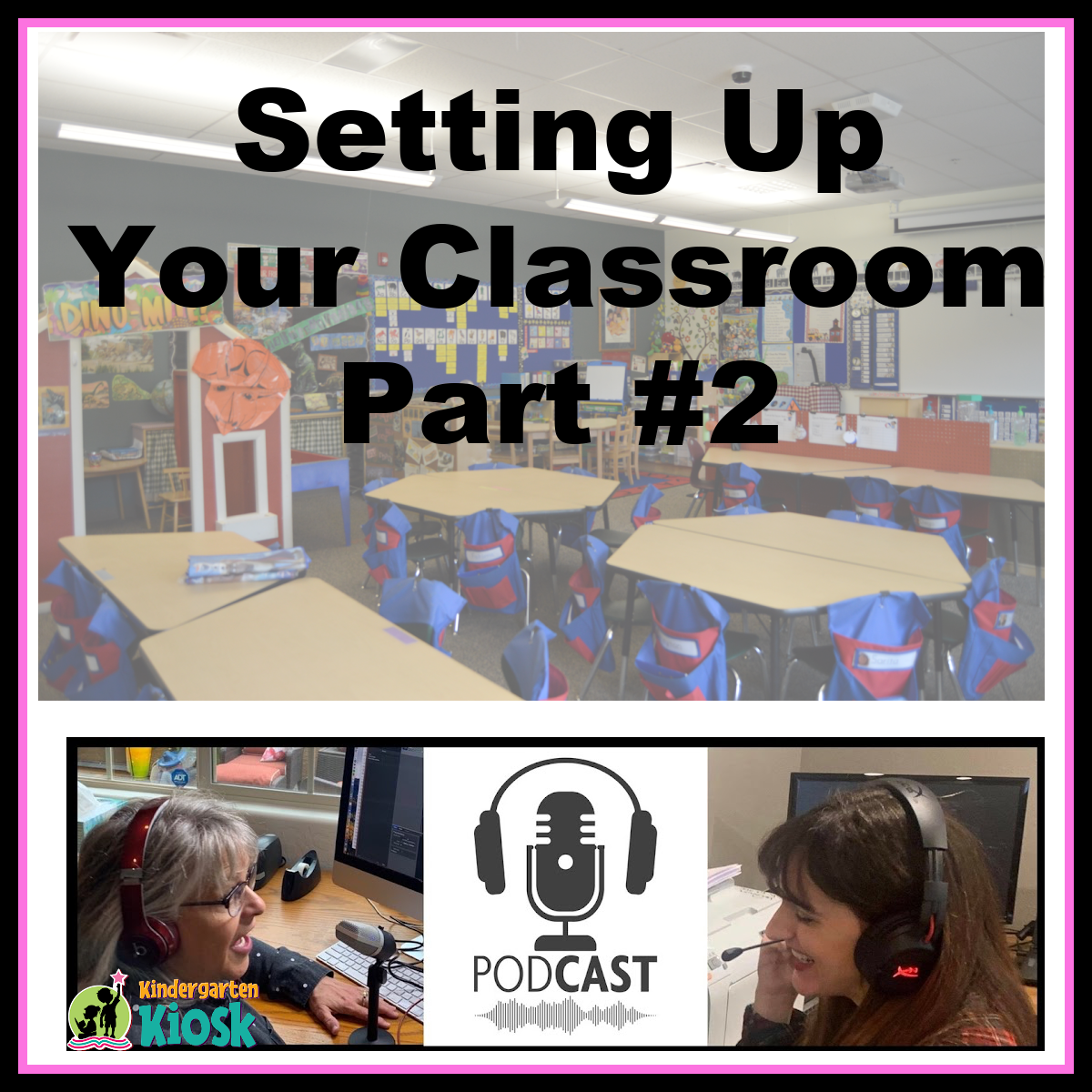 Setting Up Your Classroom Part 2