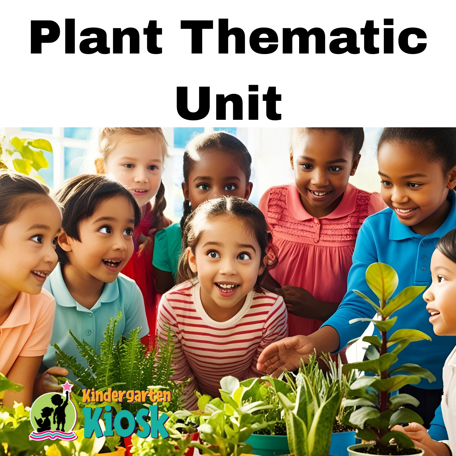 Plant Thematic Unit for Kindergarten