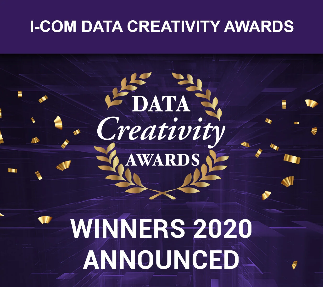  We are proud to announce this year’s Data Creativity Awards Winners. Big thanks to our distinguished Board &amp; Jury members for their rigorous evaluation of all the entries.    See the Winners   