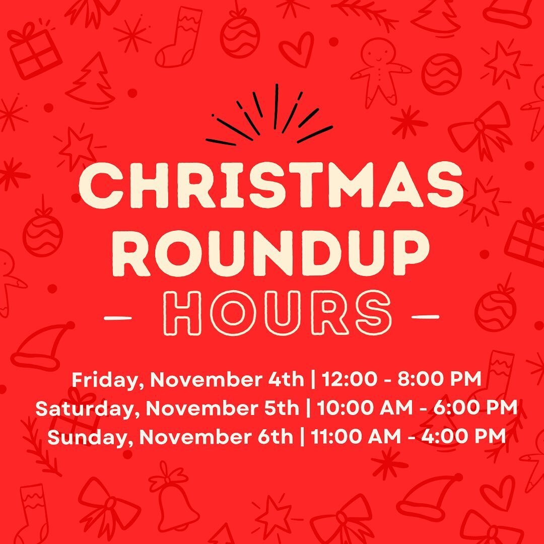 Here are the full hours for Christmas Roundup! While fun events take place during these hours, you&rsquo;re more than welcome to come during any time we are open! We can&rsquo;t wait to see you! #cru22 #cru #amoaalliance