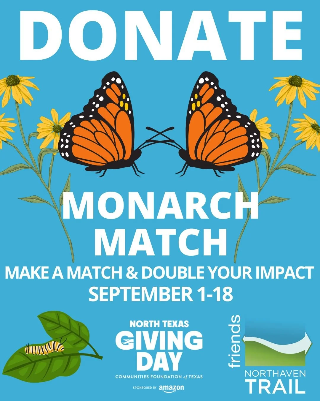 Monarch butterflies need our help! 🦋
A generous donor has offered to match your gifts to the Monarch Match, up to $50,000, to support the planting of native wildflowers and grasses along the Northaven Trail. 🌼
Let’s create a habitat where t