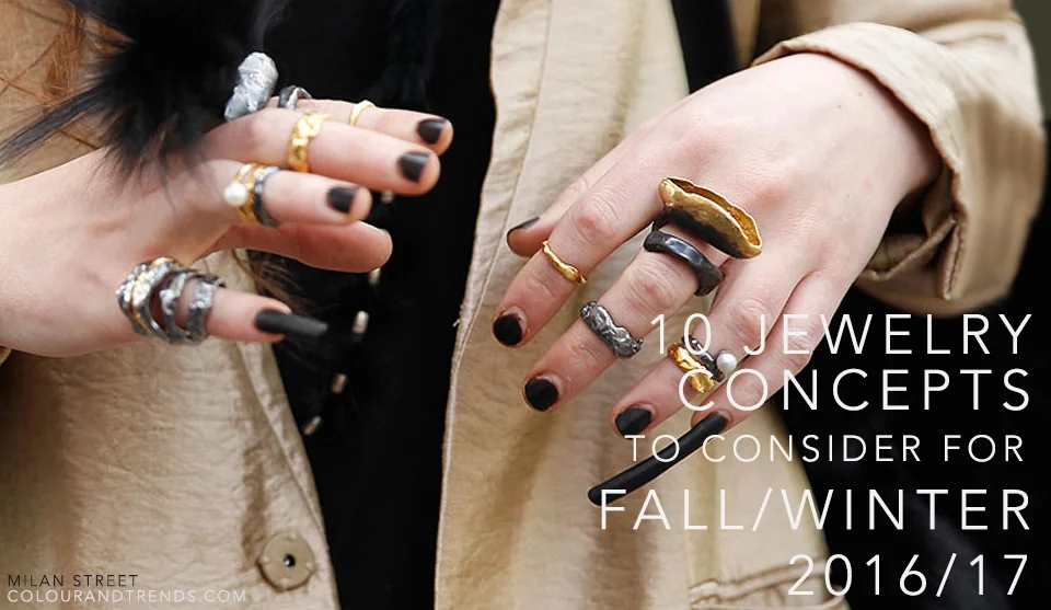 10 Jewelry Concepts to Consider for Fall/Winter 2016/17
