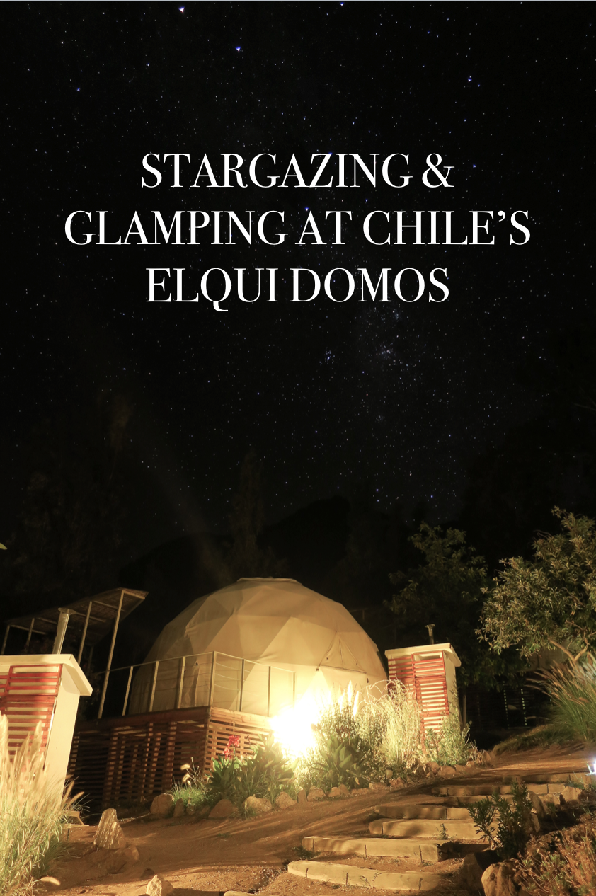 chile+travel+elqui+valley+domos+glamping+stargazing+life+on+pine.png