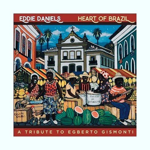 Heart of Brazil (Eddie Daniels) is nominated in the Best Latin Jazz Album category. 
Heart of Brazil, Daniels&rsquo; latest album with Resonance Records, is a tribute to Egberto Gismonti. The album&rsquo;s cover is a painting created by Calixto Sales