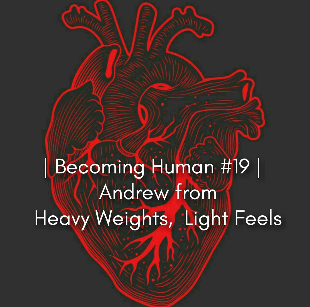 #19 Andrew of Heavyweights Light Feels