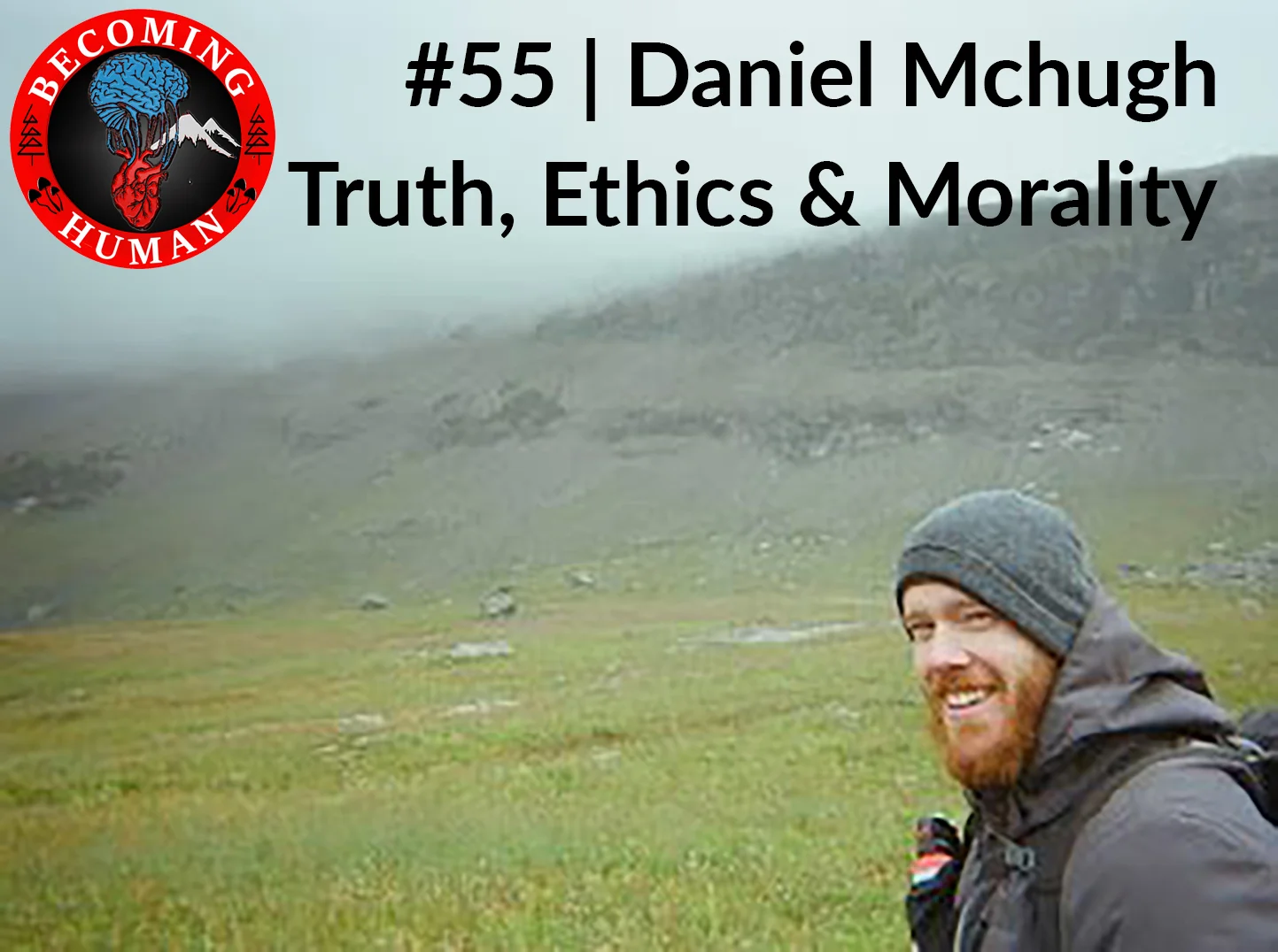 #55 | Daniel Mchugh - Truth, Ethics and Morality episode artwork