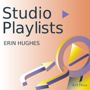 erin hughes studio playlist.jpg