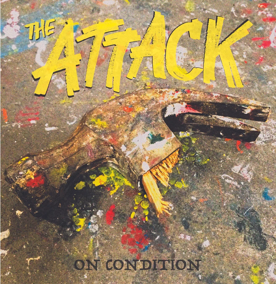 THE ATTACK’S NEW ALBUM, ‘ON CONDITION,’ IS OUT TODAY!