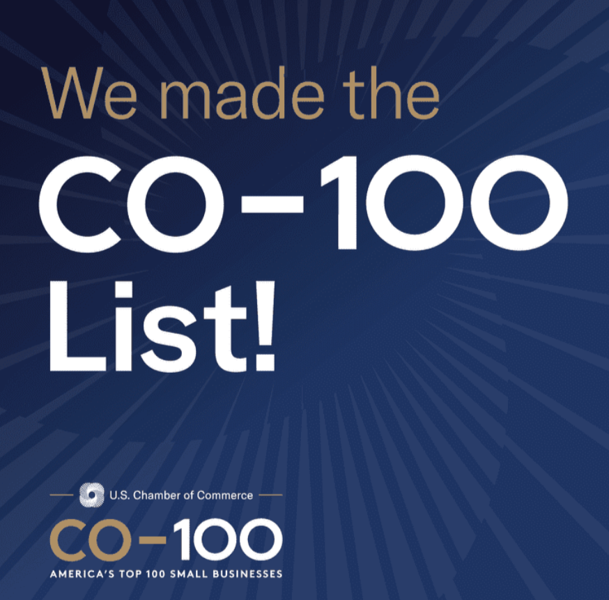 U.S. Chamber of Commerce logo and text reading 'We made the CO-100 List! U.S. Chamber of Commerce CO-100 America's Top 100 Small Businesses' on a dark blue background.