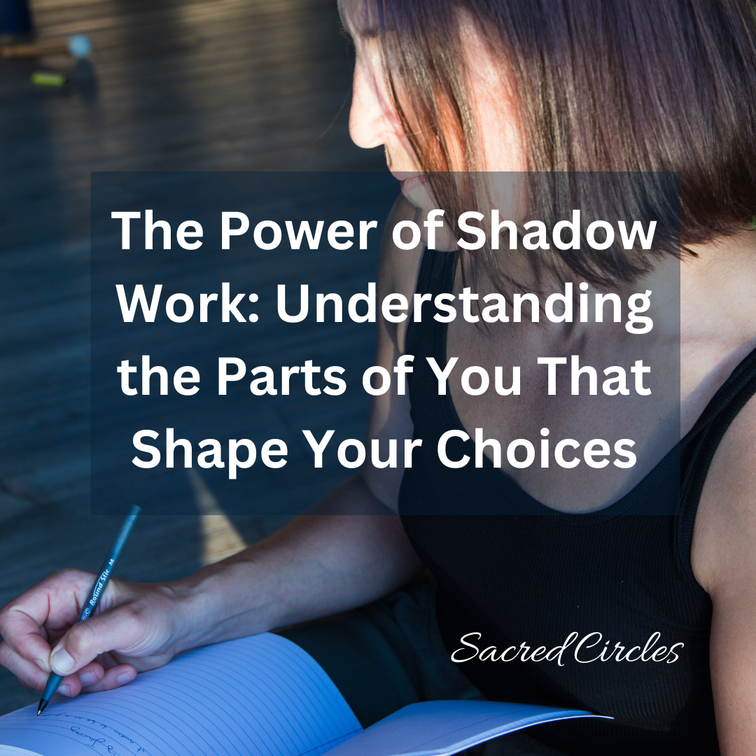 The Power of Shadow Work: Understanding the Parts of You That Shape Your Choices