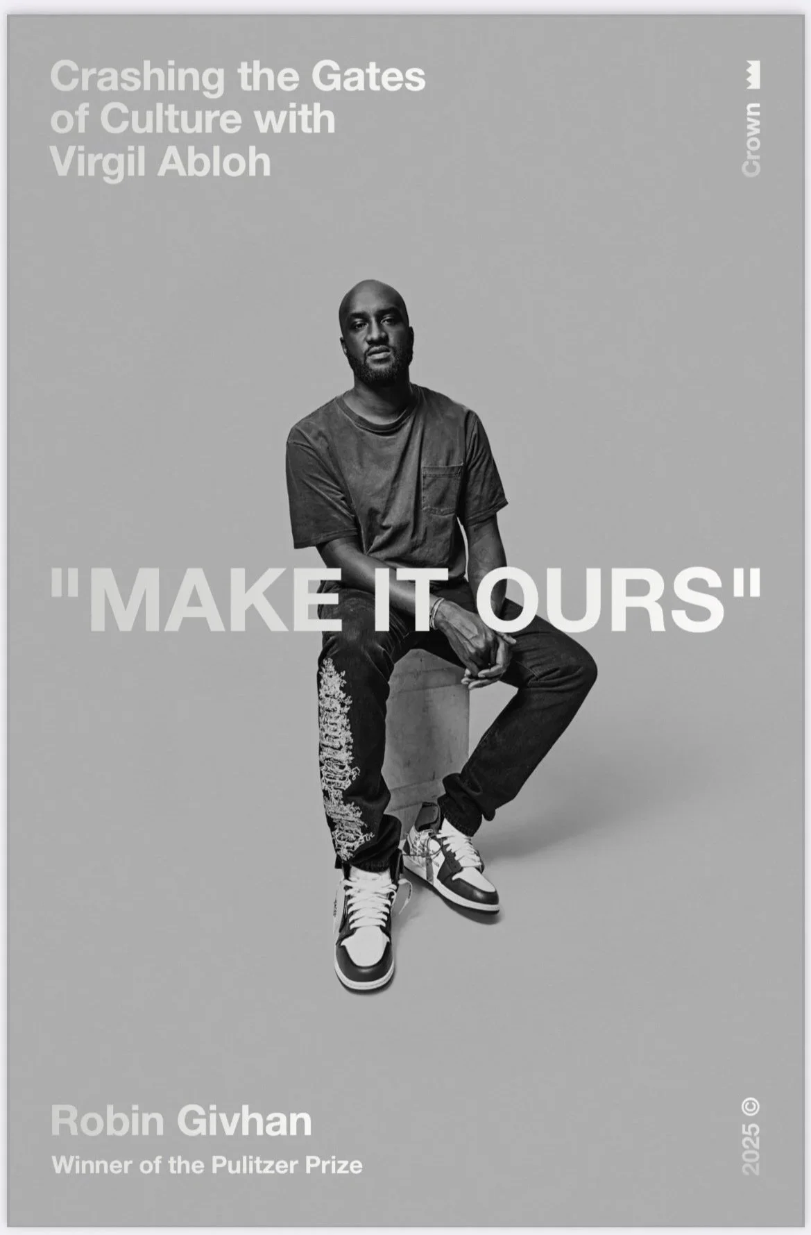 "Make It Ours": Crashing the Gates of Culture with Virgil Abloh - Robin Givhan