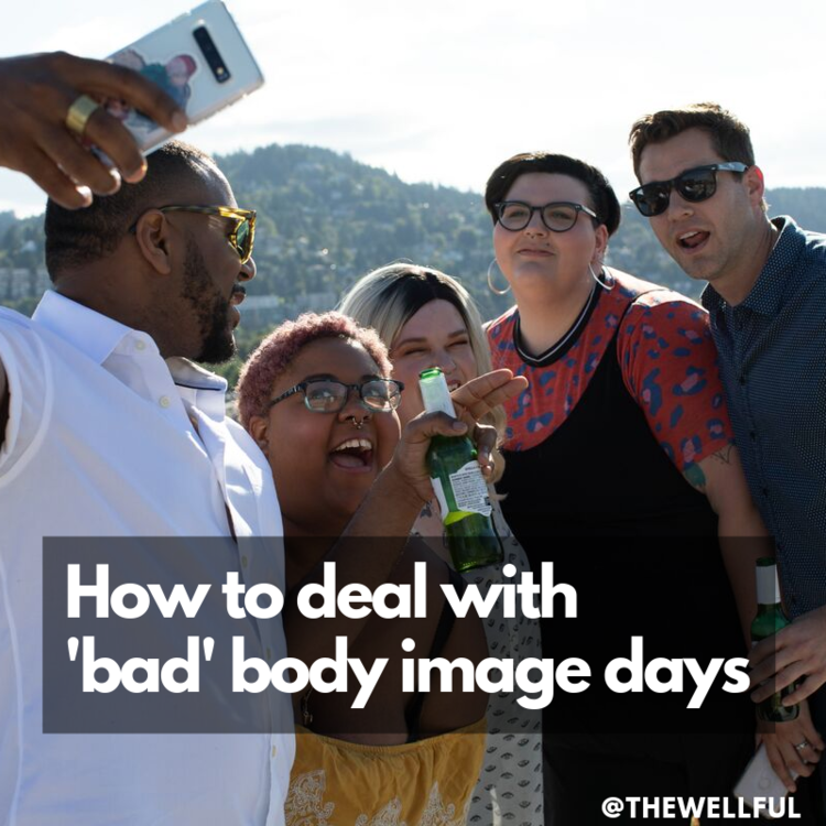 How to deal with a bad body image day