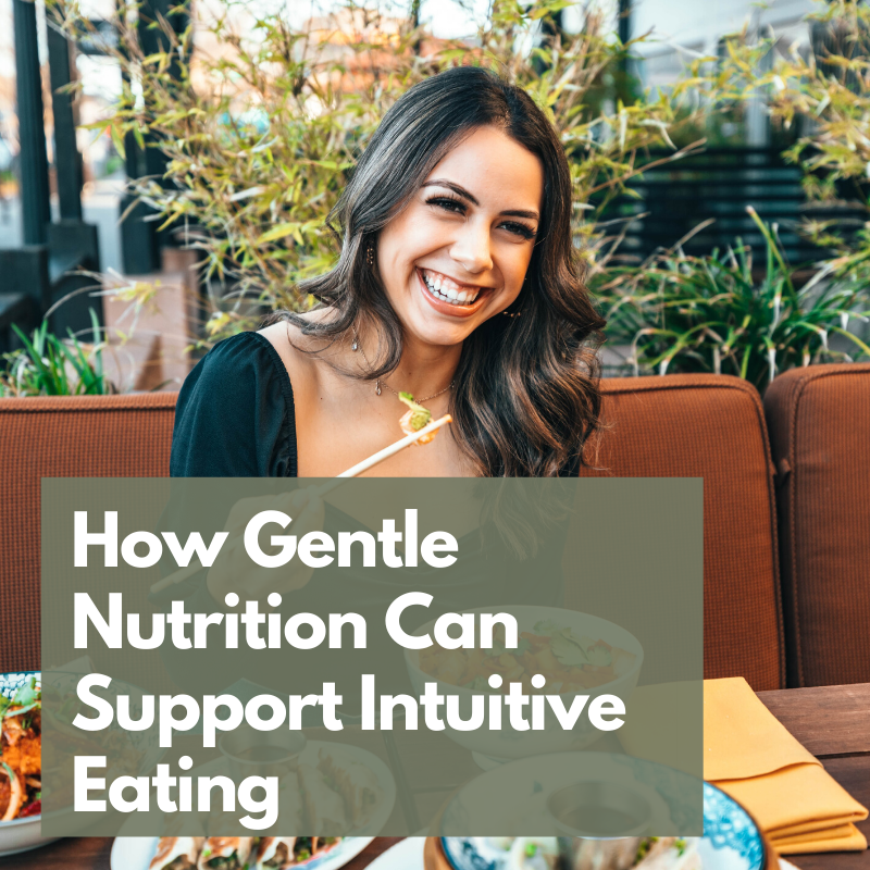 Gentle Nutrition and Intuitive Eating