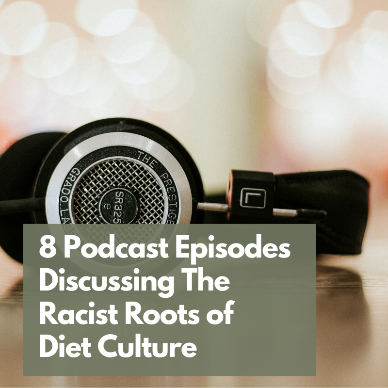 The Racist Roots of Diet Culture Podcasts
