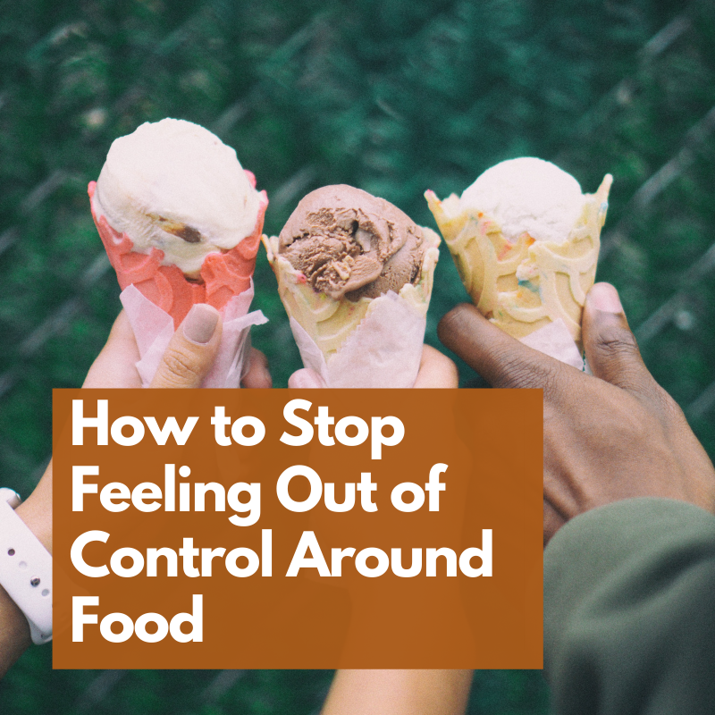 how-to-stop-feeling-out-of-control-around-food