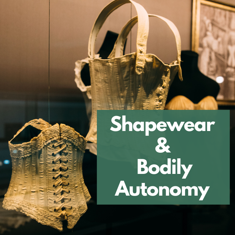 History of Shapewear and Body Autonomy