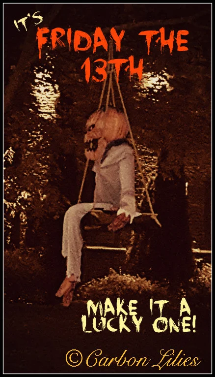 Happy Friday the 13th Everyone!!!