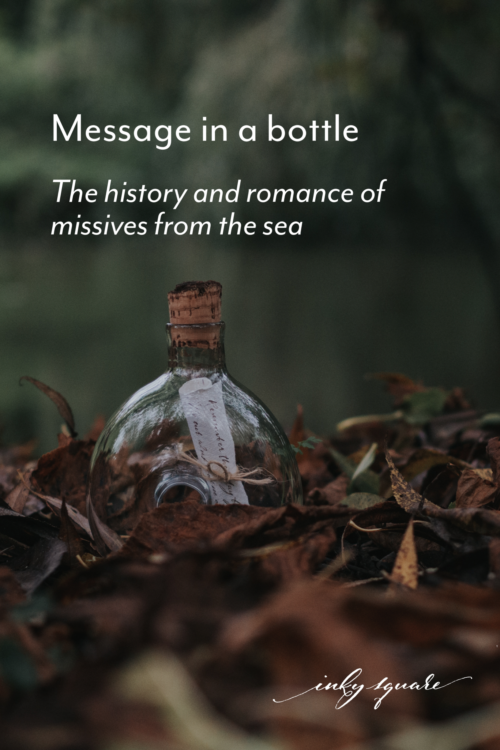 The Romance And History Of The Message In A Bottle Inky Square The Romance And History Of The Message In A Bottle Inky Square