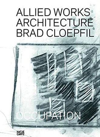 Allied-works-architecture-brad-cloepfil-occupation.jpg