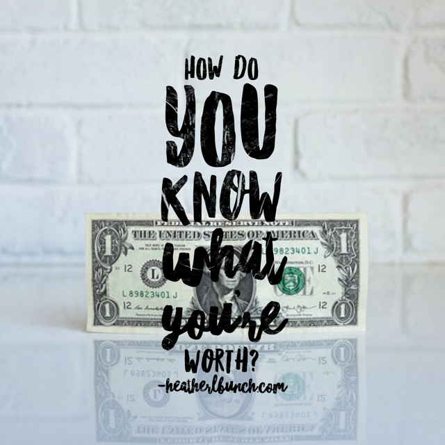 How Do You Know What You’re Worth?