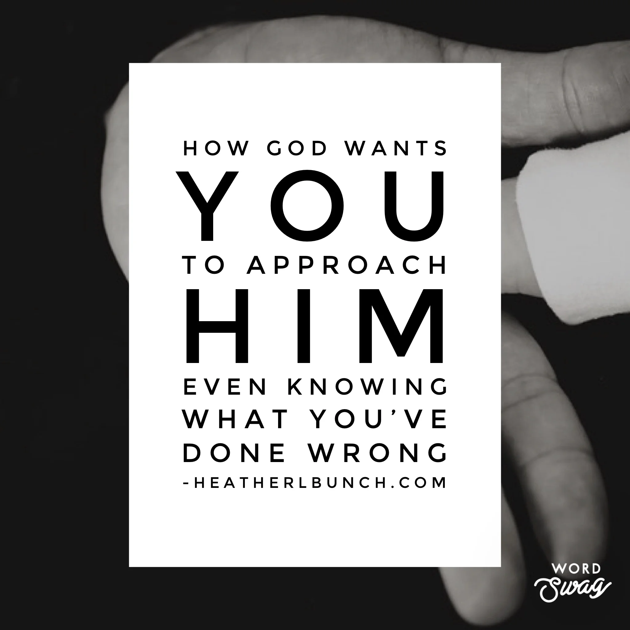 How God Wants You To Approach Him Even Knowing What You've Done Wrong