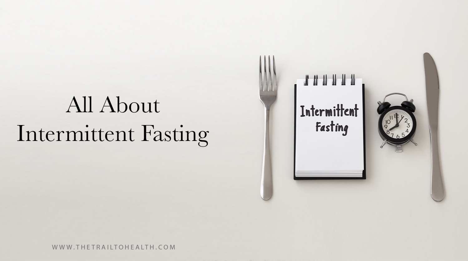 All About Intermittent Fasting