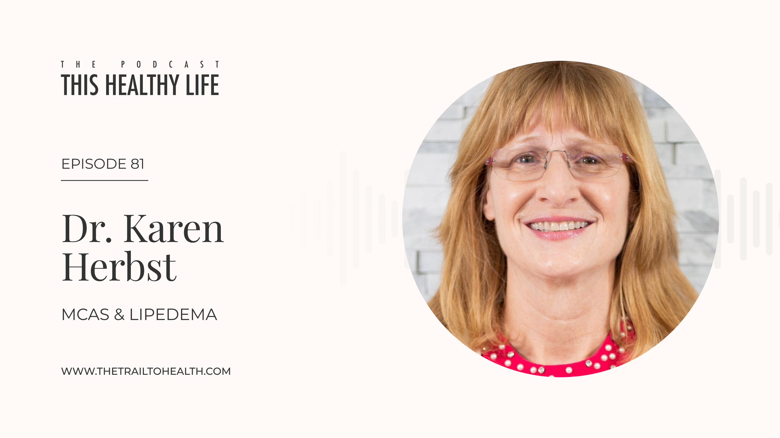 Episode 81 - Dr. Karen Herbst - Lipedema, Mast Cells &amp; the Hidden Inflammation No One Talks About