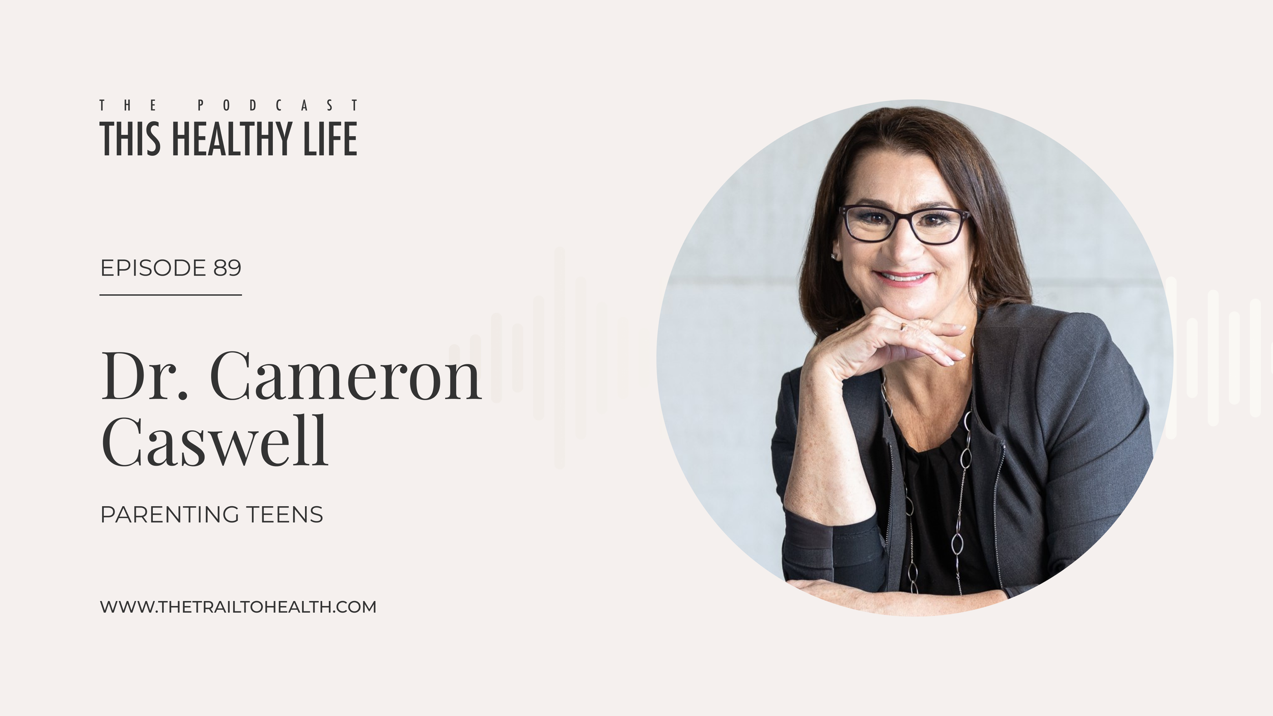 Episode 89 - Dr. Cam Caswell - The Truth About Teenage "Rebellion"