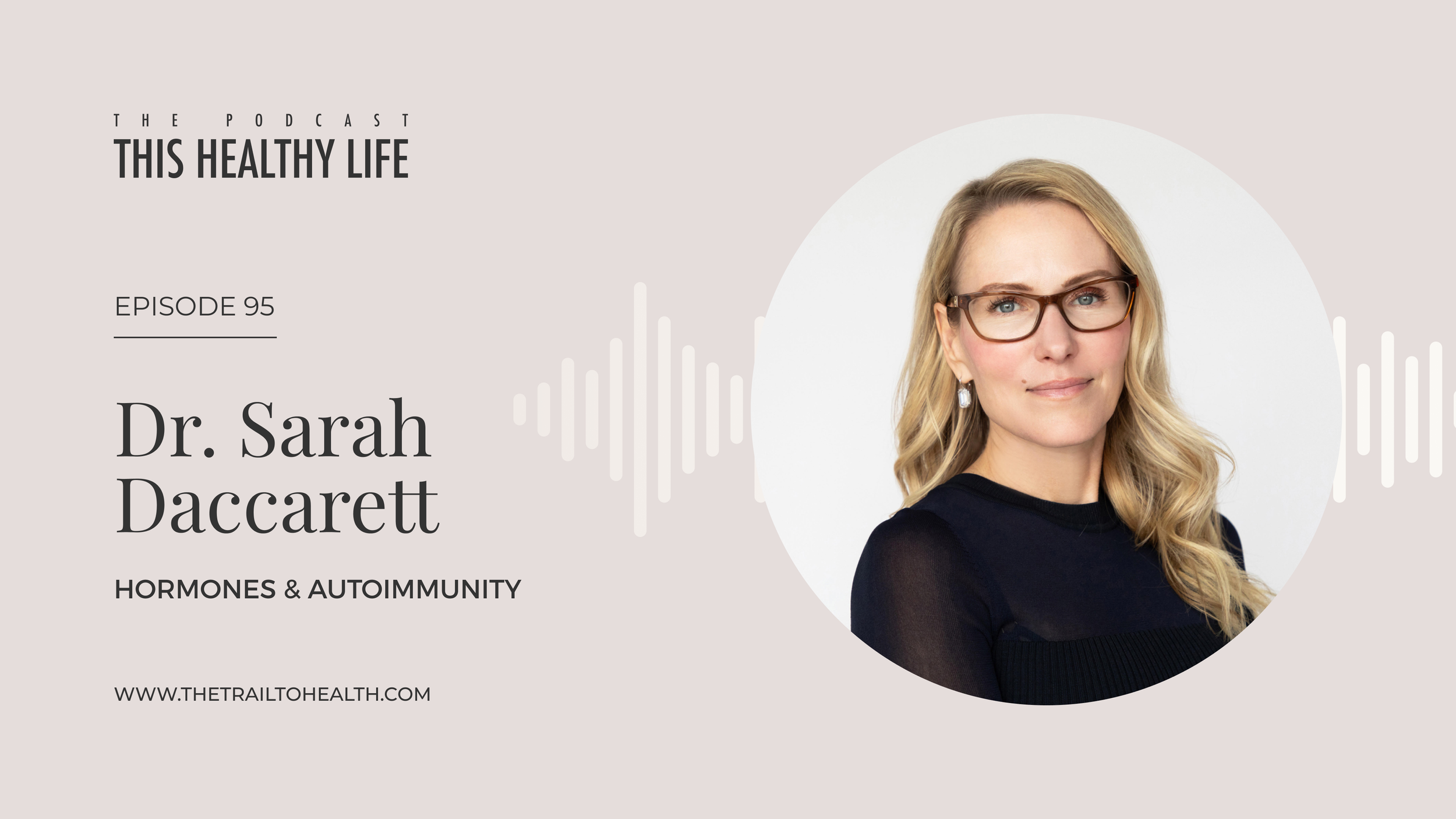 Episode 95 - Dr. Sarah Daccarett - Autoimmunity in Women: Is It Really a Hormone Problem?