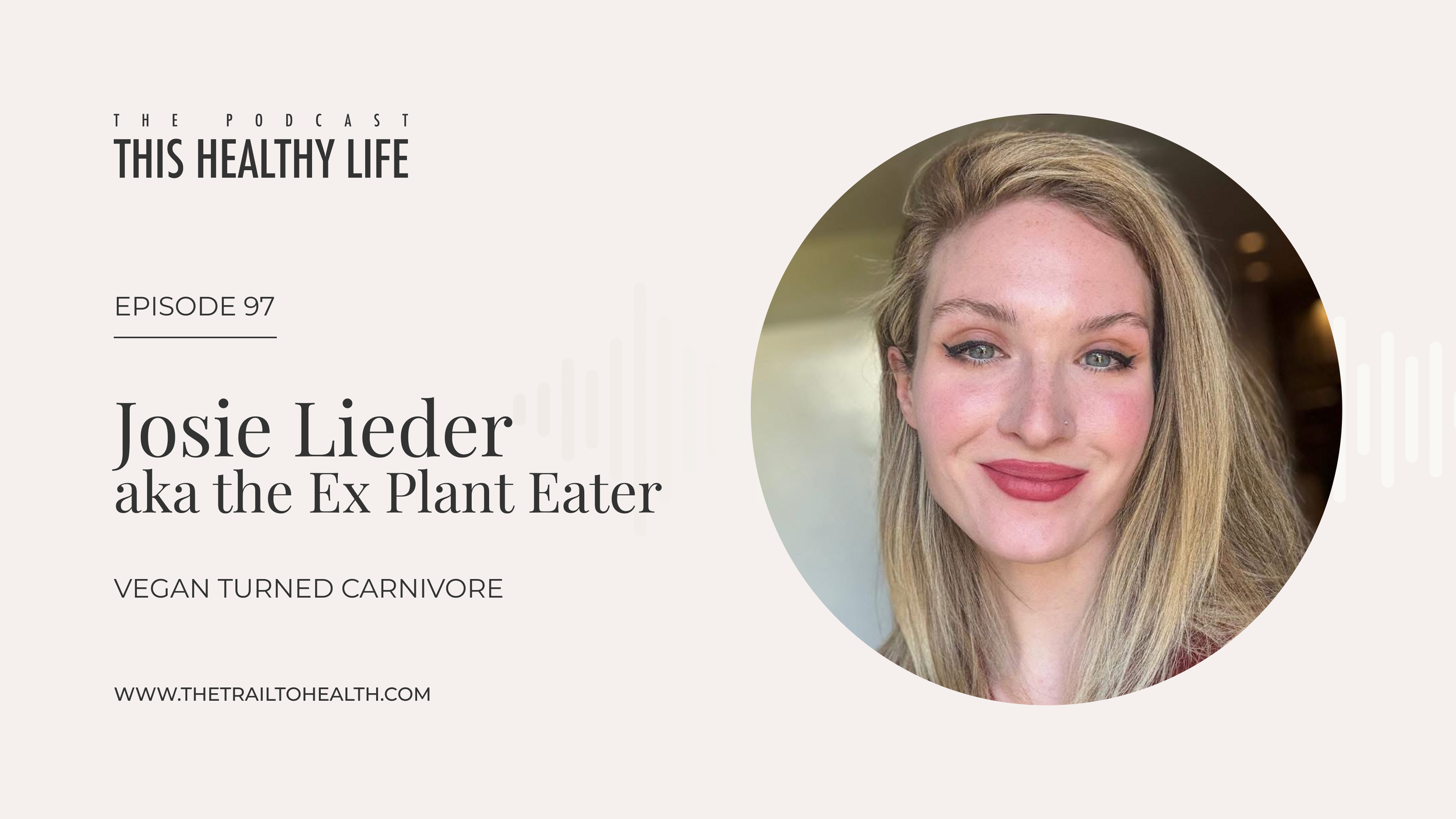 Episode 97 - Josephine Lieder  - From Vegan to Carnivore: Putting Ulcerative Colitis Into Remission