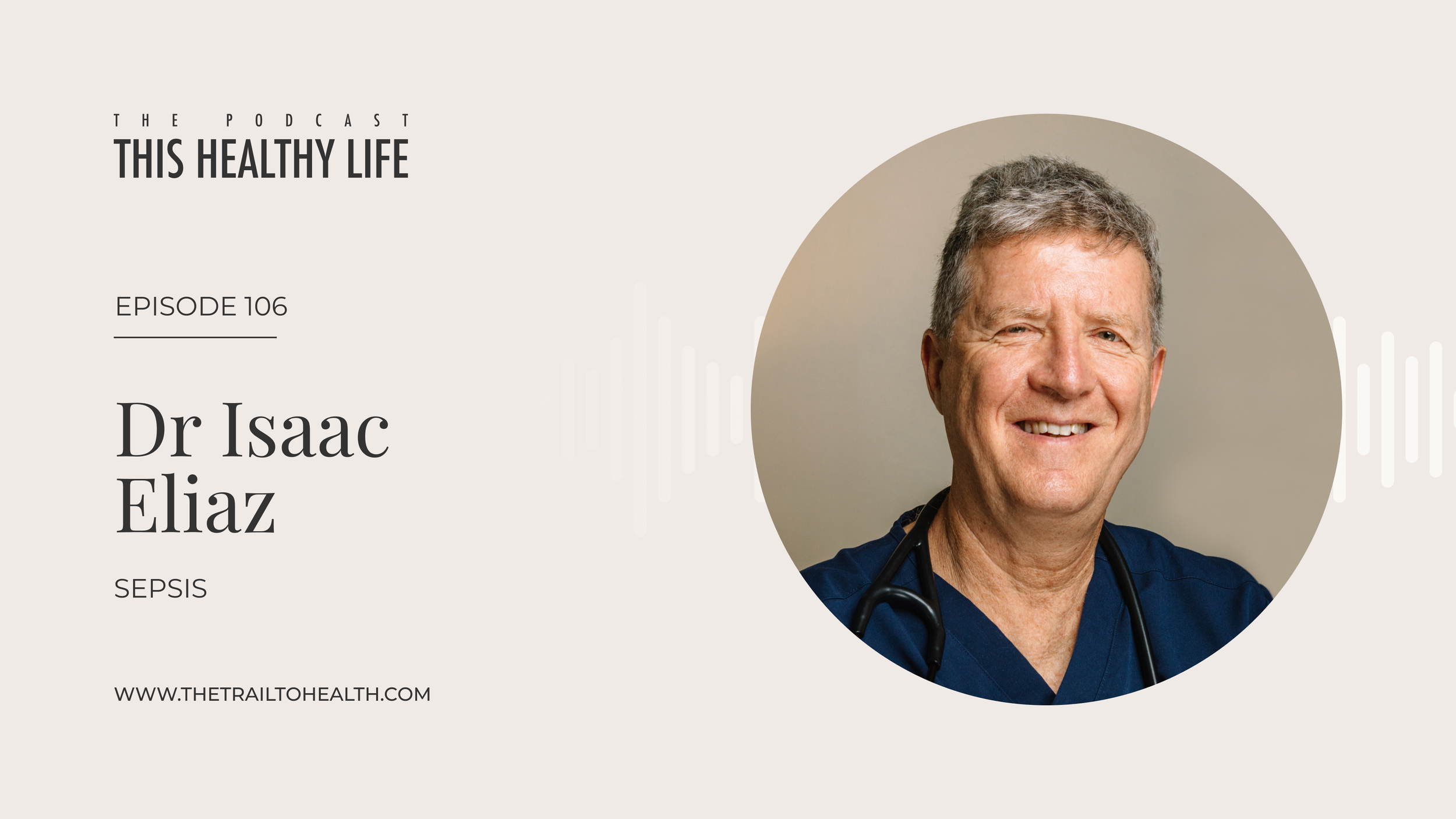 Episode 106 - Dr Isaac Eliaz - Sepsis: The Condition Killing More People Than Cancer