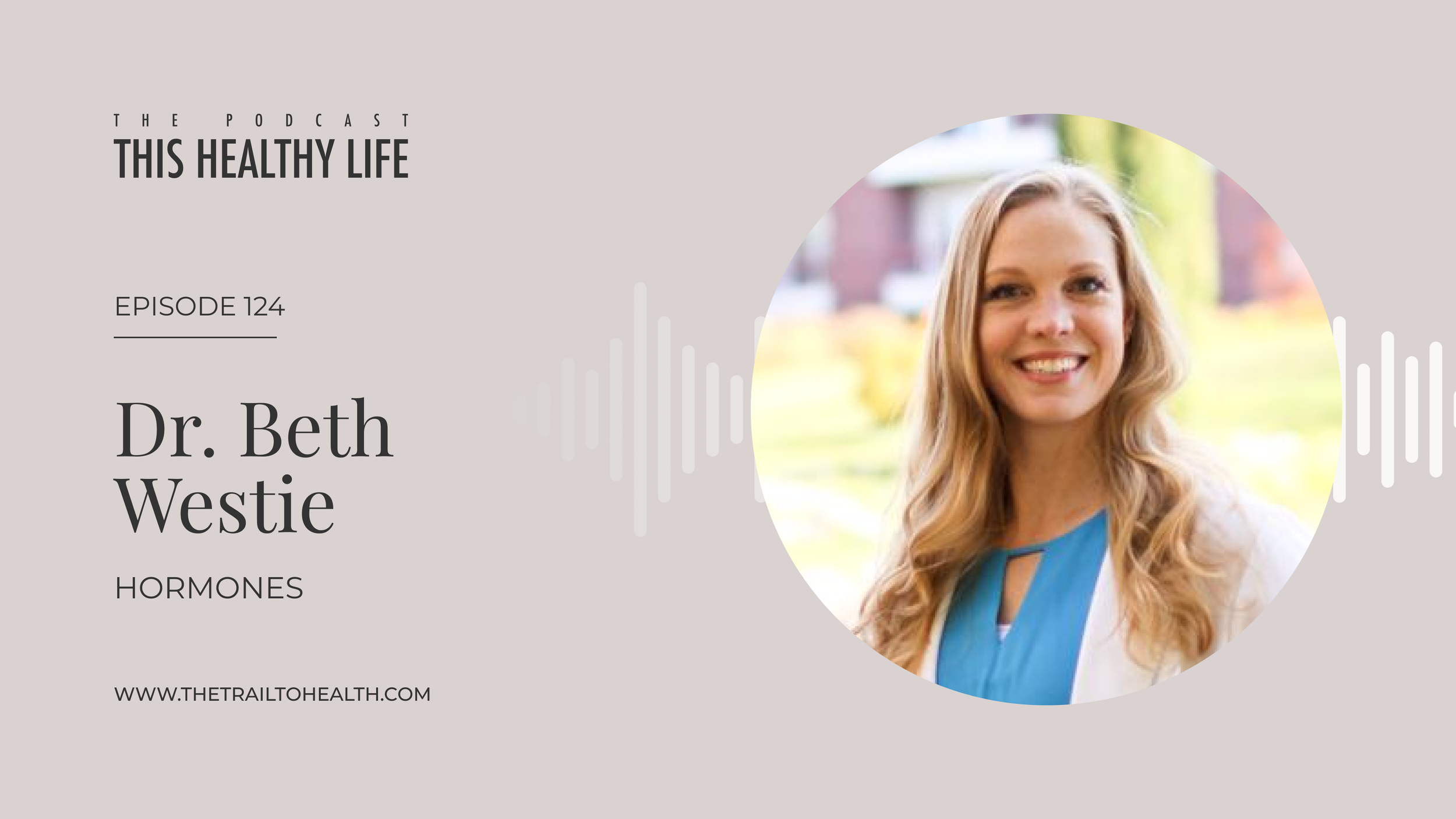 Episode 124 - Dr Beth Westie - The 3 AM Wake Up: What Your Body Is Trying To Tell You