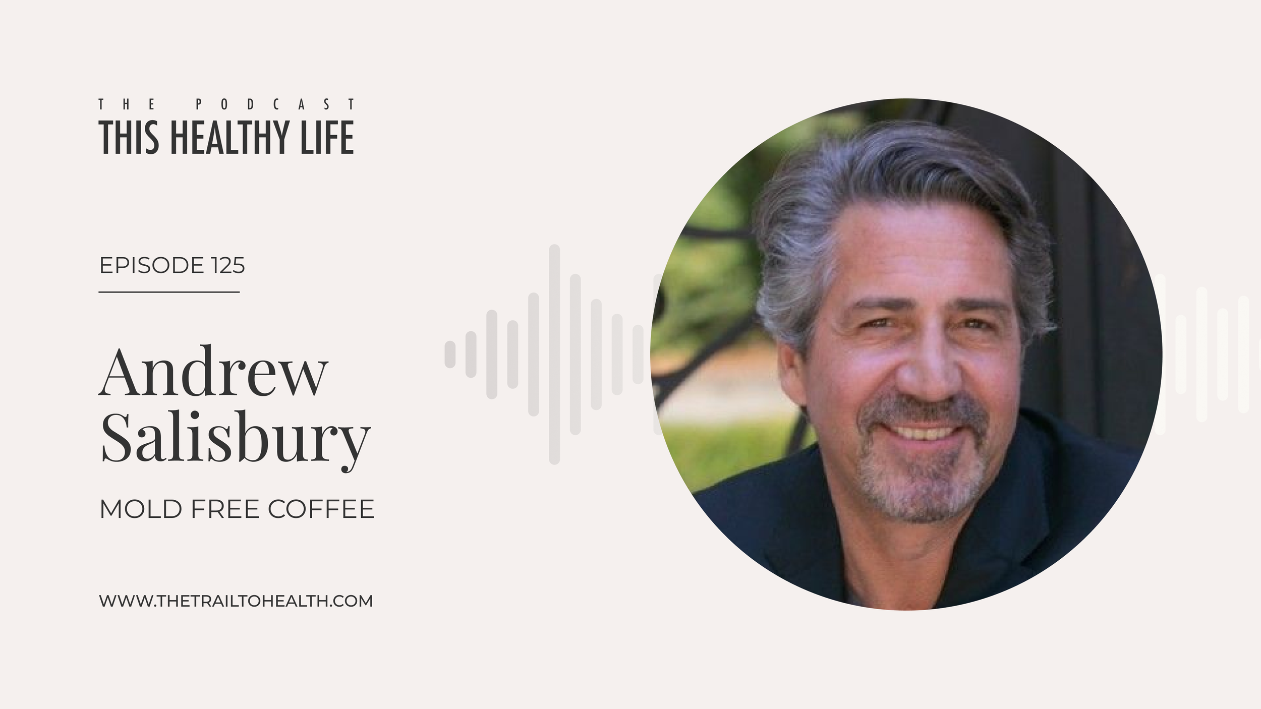 Episode 125 - Andrew Salisbury - Purity Coffee - Your Morning Coffee Might Be Full Of Mold