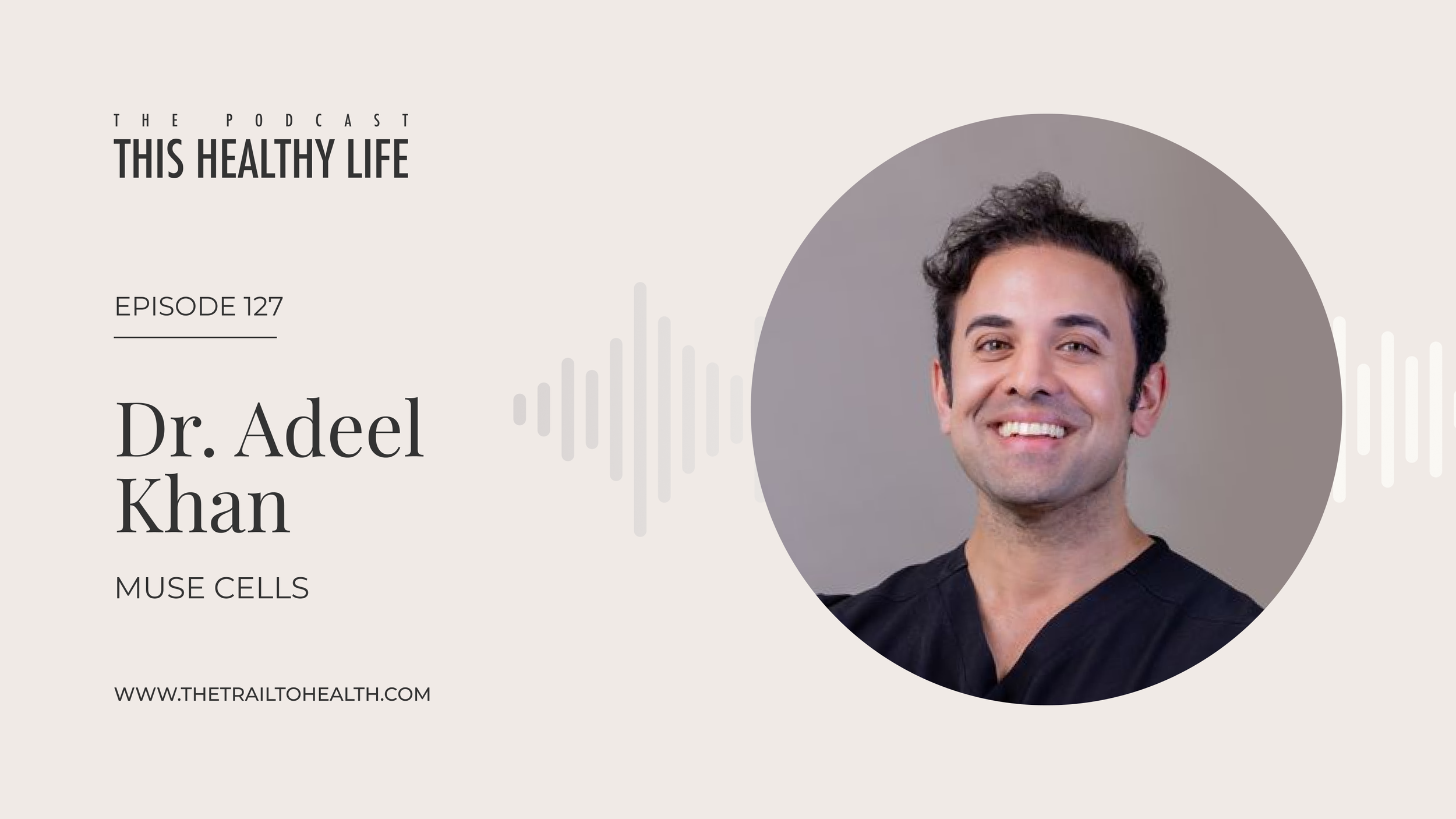 Episode 127 - Dr Adeel Khan - Beyond Stem Cells: Why MUSE Cells Could Change Regenerative Medicine