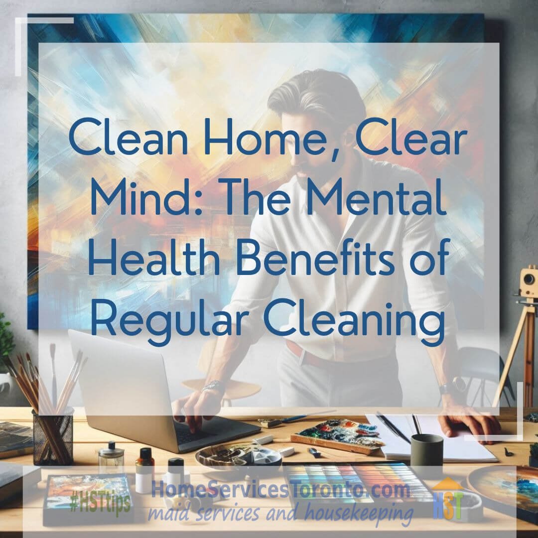Clean Home, Clear Mind: The Mental Health Benefits of Regular Cleaning