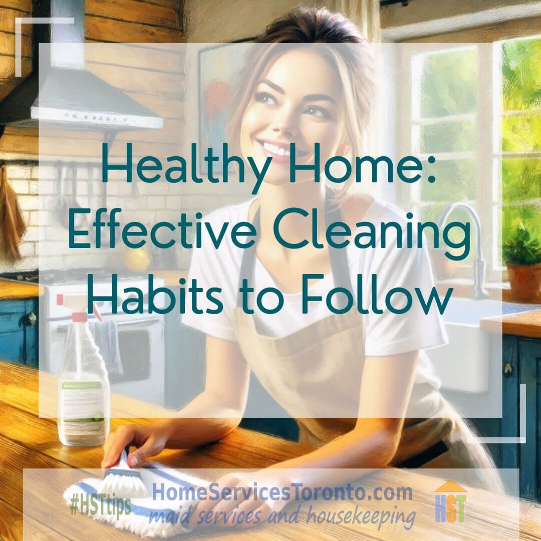 Healthy Home: Effective Cleaning Habits to Follow