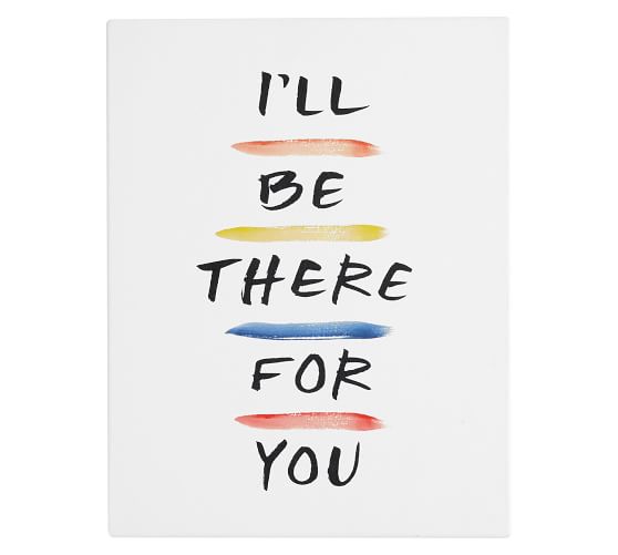  I’ll Be There For You Canvas Art Print, $149 