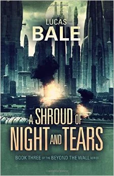 Book Review: A Shroud of Night and Tears by Lucas Bale